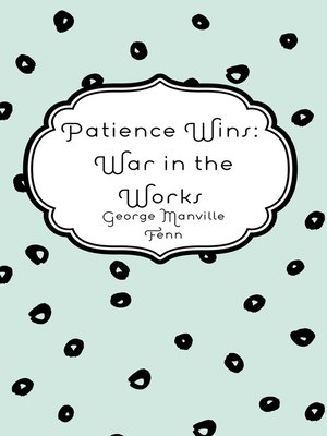cover image of Patience Wins: War in the Works